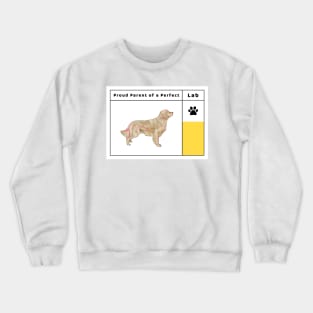 Proud Parent of a Perfect Lab Pup: Labrador Love Crewneck Sweatshirt